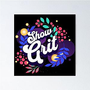 Show Grit - Colorful Poster