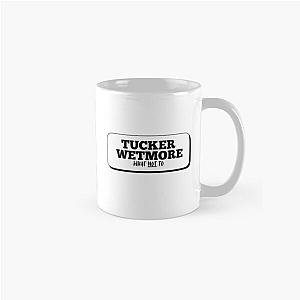 Tucker Wetmore - What to Classic Mug