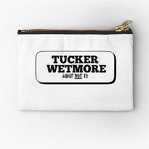 Tucker Wetmore - What to Pouch