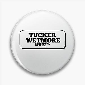 Tucker Wetmore What to Pin