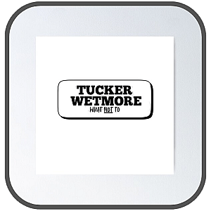 Tucker Wetmore Posters