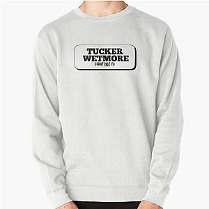 Tucker Wetmore - What to Do Pullover Sweatshirt