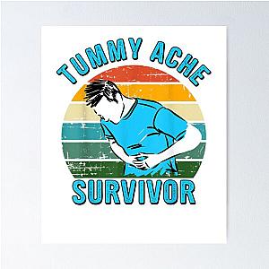 Tummy Ache Survivor shirt Poster