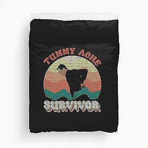 Tummy Ache Survivor a Funny Tee T-Shirt Duvet Cover