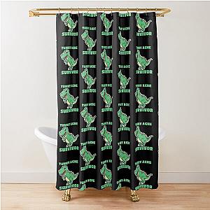    TUMMY ACHE SURVIVOR Shower Curtain