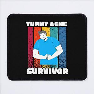  TUMMY ACHE SURVIVOR Mouse Pad