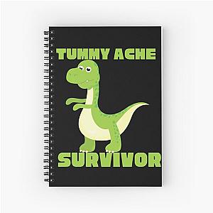   TUMMY ACHE SURVIVOR Spiral Notebook