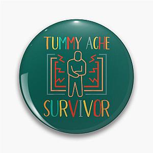 Vintage Tummy Ache Survivor       (6) Pin