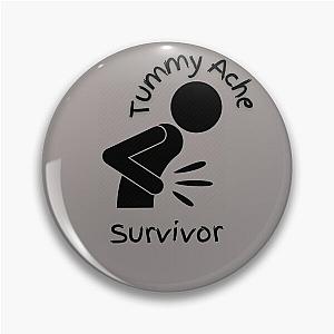 Tummy Ache Survivor (Men Women Gifts) Pin