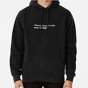 Sorry boys I only date TVQ Pullover Hoodie