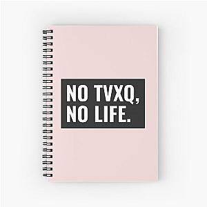 No TVXQ, No Life - Kpop Merch for Fans - Gift for Cassiopeia Spiral Notebook