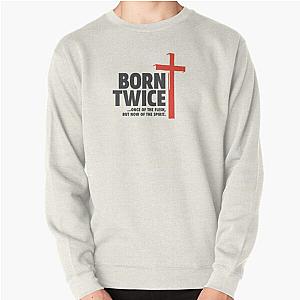 Born Twice  Pullover Sweatshirt RB0809