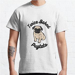 Twice Baked Pugtato Classic T-Shirt RB0809