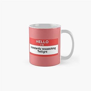 Twilight Mugs - hello im constantly rewatching twilight name tag Classic Mug