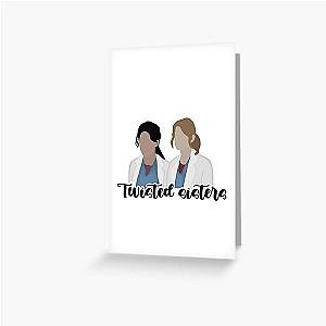 Meredith and Cristina Twisted Sisters Greeting Card