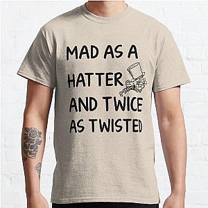 Disney Twisted Wonderland T-Shirts - Mad as a Hatter and twice as twisted Classic T-Shirt RB0301