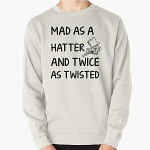 Disney Twisted Wonderland Sweatshirts - Mad as a Hatter and twice as twisted Pullover Sweatshirt RB0301