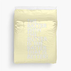 The Batter with the Butter - Tongue Twisters Duvet Cover