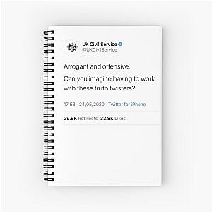 UK Civil Service Tweet - Arrogant and offensive truth twisters Spiral Notebook