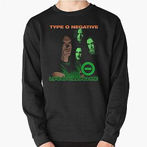 Type O Negative - Life Is Killing Me  Pullover Sweatshirt
