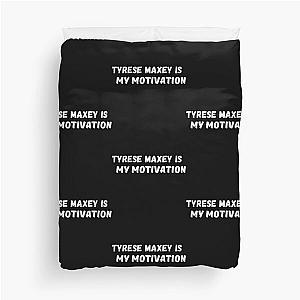 Tyrese Maxey is My Motivation Duvet Cover