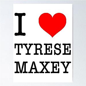 I Love Tyler Maxey Poster