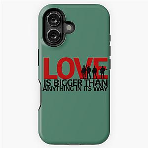 U2 Love Is Bigger Than Anything In Way iPhone Tough Case