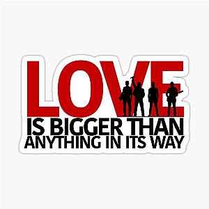 U2 Love Is Bigger Than Anything Way Sticker