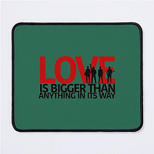 U2 Love Is Bigger Than Anything In Its Way Mouse Pad