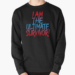 I am the Ultimate Survivor Motivational Quote Pullover Sweatshirt