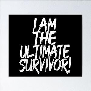 I Am the Ultimate Survivor Poster