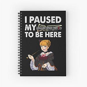 I Paused My Umineko When They Cry To Be Here Spiral Notebook