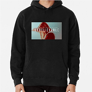 She Told You – Unbelievable Unbelievable Hoodies