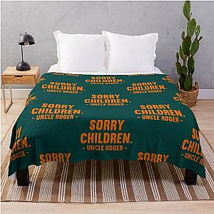 Sorry Children Uncle Roger   Throw Blanket