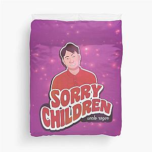 Naughty Uncle Roger, says... sorry children Duvet Cover