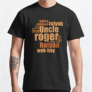 Uncle Roger  Classic T-Shirt