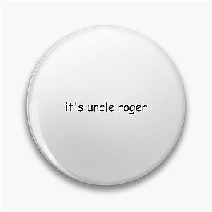 UNCLE ROGER "Uncle Roger"  Pin