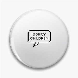 UNCLE ROGER "Sorry Children"  Pin