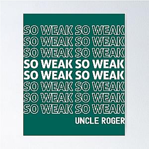 So Weak Uncle Roger   Poster