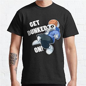 Sans - Undertale - GET DUNKED ON! Classic T-Shirt