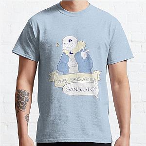 You're Sans-ational! - Undertale Sans  Classic T-Shirt