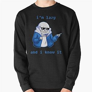 Lazy and I know it (ORIGINAL) undertale skeleton inspired Pullover Sweatshirt