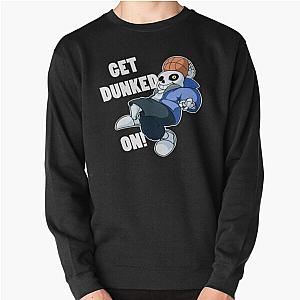 Sans - Undertale - GET DUNKED ON! Pullover Sweatshirt