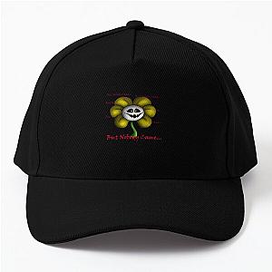 Undertale - Flowey - But Nobody Came...   Baseball Cap