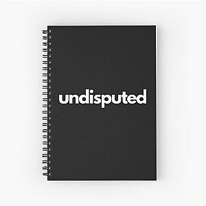 Undisputed Spiral Notebook
