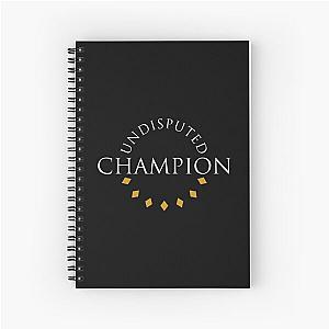 Undisputed Champion Spiral Notebook