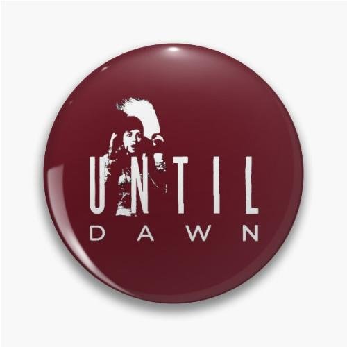 Until Dawn Advertising Pin