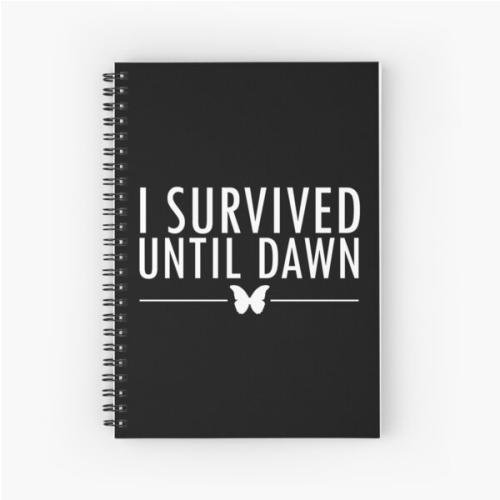 I Survived Until Dawn Spiral Notebook