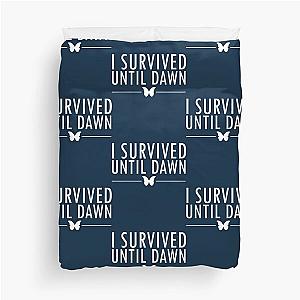 I Survived Until Dawn Duvet Cover