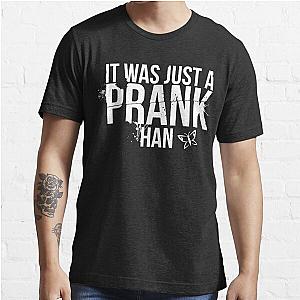Until Dawn - It was just a prank Han Essential T-Shirt